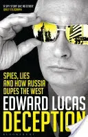 Deception - Spies, Lies and How Russia Dupes the West (Lucas Edward)(Paperback / softback)