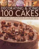 Decorating & Icing 100 Cakes (Nilsen Angela)(Paperback)