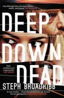 Deep Down Dead, 1 (Broadribb Steph)(Paperback)