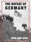 Defeat of Germany Then and Now(Pevná vazba)