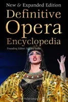 Definitive Opera Encyclopedia: New & Expanded Edition (Sadie Stanley)(Pevná vazba)