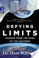 Defying Limits: Lessons from the Edge of the Universe (Williams Dave)(Pevná vazba)