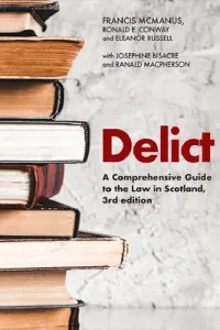 Delict: A Comprehensive Guide to the Law in Scotland (McManus Francis)(Paperback)