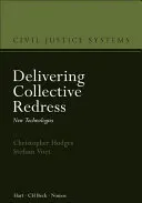 Delivering Collective Redress: New Technologies (Hodges Christopher)(Pevná vazba)