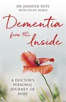 Dementia from the Inside: A Doctor's Personal Journey of Hope (Bute Jennifer)(Paperback)