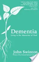 Dementia - Living in the Memories of God (Swinton John)(Paperback / softback)
