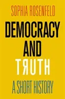 Democracy and Truth: A Short History (Rosenfeld Sophia)(Pevná vazba)