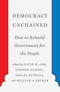 Democracy Unchained: How to Rebuild Government for the People (Orr David)(Paperback)