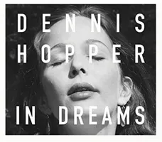 Dennis Hopper: In Dreams: Scenes from the Archive (Hopper Dennis)(Pevná vazba)