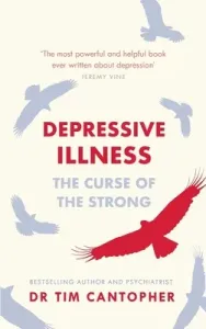 Depressive Illness: The Curse of the Strong (Cantopher Tim)(Paperback)