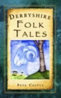 Derbyshire Folk Tales (Castle Pete)(Paperback / softback)
