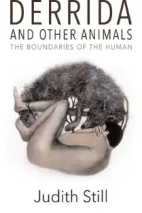 Derrida and Other Animals: The Boundaries of the Human (Still Judith)(Paperback)