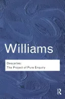 Descartes: The Project of Pure Enquiry (Williams Bernard)(Paperback)