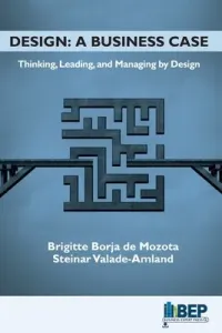Design: A Business Case: Thinking, Leading, and Managing by Design (Borja De Mozota Brigitte)(Paperback)