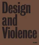 Design and Violence (Antonelli Paola)(Pevná vazba)