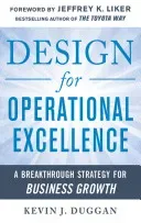 Design for Operational Excellence: A Breakthrough Strategy for Business Growth (Duggan Kevin)(Pevná vazba)