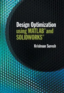Design Optimization Using MATLAB and Solidworks (Suresh Krishnan)(Pevná vazba)