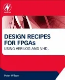 Design Recipes for FPGAs: Using Verilog and VHDL (Wilson Peter)(Paperback)