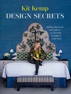 Design Secrets: How to Design Any Space and Make It Your Own (Kemp Kit)(Pevná vazba)