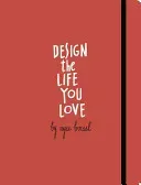 Design the Life You Love: A Step-By-Step Guide to Building a Meaningful Future (Birsel Ayse)(Paperback)