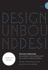 Design Unbound: Designing for Emergence in a White Water World, Volume 1: Designing for Emergence (Pendleton-Jullian Ann M.)(Paperback)