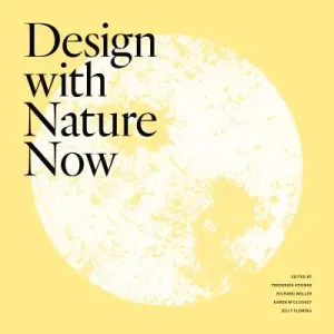 Design with Nature Now (Steiner Frederick R.)(Pevná vazba)