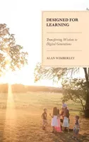 Designed for Learning: Transferring Wisdom to Digital Generations (Wimberley Alan)(Pevná vazba)