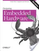Designing Embedded Hardware: Create New Computers and Devices (Catsoulis John)(Paperback)