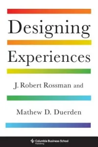 Designing Experiences (Rossman J. Robert)(Pevná vazba)