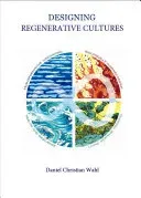 Designing Regenerative Cultures (Wahl Daniel Christian)(Paperback)