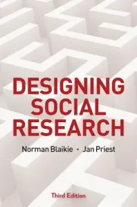 Designing Social Research: The Logic of Anticipation (Blaikie Norman)(Paperback)