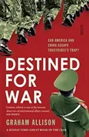 Destined for War - can America and China escape Thucydides' Trap? (Allison Graham)(Paperback / softback)