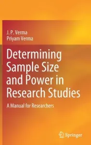 Determining Sample Size and Power in Research Studies: A Manual for Researchers (Verma J. P.)(Pevná vazba)