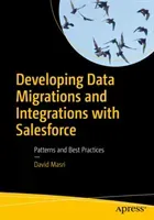 Developing Data Migrations and Integrations with Salesforce: Patterns and Best Practices (Masri David)(Paperback)