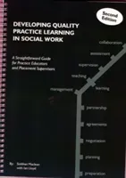 Developing Quality Practice Learning in Social Work - A Straightforward Guide for Practice Educators and Placement Supervisors (Maclean Siobhan)(Spiral bound)