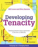 Developing Tenacity: Teaching Learners How to Persevere in the Face of Difficulty (Lucas Bill)(Paperback)