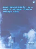 Development Policy as a Way to Manage Climate Change Risks (Metz Bert)(Pevná vazba)