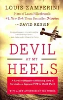 Devil at My Heels: A Heroic Olympian's Astonishing Story of Survival as a Japanese POW in World War II (Zamperini Louis)(Paperback)