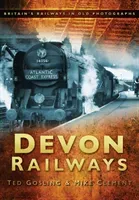 Devon Railways - Britain's Railways in Old Photographs (Gosling Ted)(Paperback / softback)