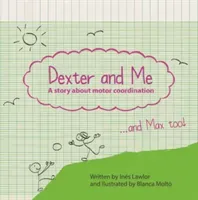 Dexter and me - A story about motor coordination(Paperback / softback)