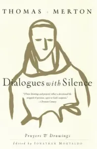 Dialogues with Silence: Prayers & Drawings (Merton Thomas)(Paperback)
