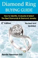 Diamond Ring Buying Guide - How to Identify, Evaluate & Select the Best Diamonds & Diamond Jewelry (Newman Renee)(Paperback / softback)