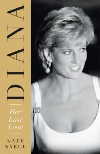 Diana: Her Last Love (Snell Kate)(Paperback / softback)
