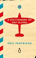 Dictionary of RAF Slang (Partridge Eric)(Pevná vazba)