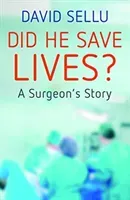Did He Save Lives? - A Surgeon's Story (Sellu David)(Paperback / softback)