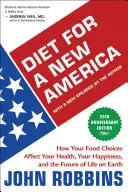 Diet for a New America: How Your Food Choices Affect Your Health, Happiness and the Future of Life on Earth (Robbins John)(Paperback)