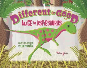 Different Is Good: Alice the Aspiesaurus (Martin Lucy)(Paperback)