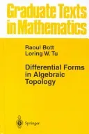 Differential Forms in Algebraic Topology (Bott Raoul)(Pevná vazba)