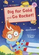 Dig for Gold and Go Rocket! - (Pink Early Reader) (Donald Alison)(Paperback / softback)