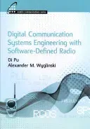 Digital Communication Systems Engineering with Software-Defined Radio (Wyglinski Alexander M.)(Pevná vazba)